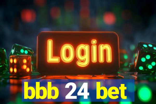 bbb 24 bet
